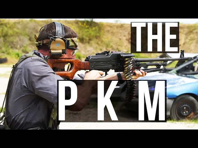 the pkm (the worlds best machine gun?